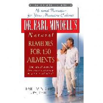 Dr. Earl Mindells Natural Remedies for 150 Ailments by Earl Earl Mindell Mindell
