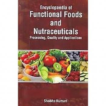 Encyclopaedia of Functional Foods and Nutraceuticals Processing Quality and Applications (Control and Analysis for Biocatalysis and Food Biotechnology)
