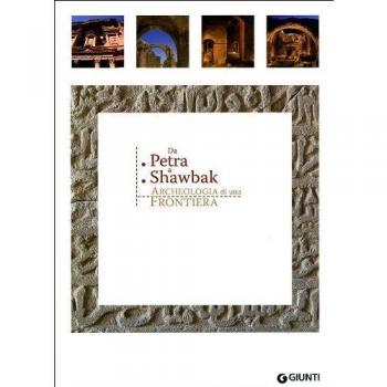 Da Petra a Shawbak. Archeologia di una frontiera. Ediz. italiana e inglese