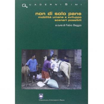Non di solo pane. Mobilità umana e sviluppo. Scenari possibili