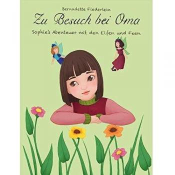Zu Besuch bei Oma: Sophie's Abenteuer mit den Elfen und Feen