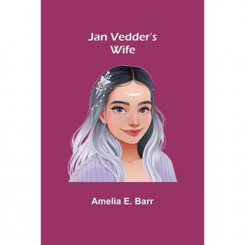 E. Barr, Amelia: Jan Vedder's Wife