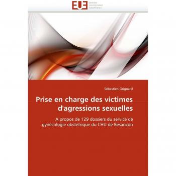 Prise en charge des victimes d'agressions sexuelles: A propos de 129 dossiers du service de gynécologie obstétrique du CHU de Besançon