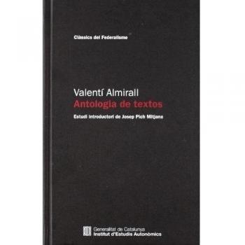 Valentí almirall. Antologia de textos: Estudi introductori de josep pich mitjana (Tapa blanda).