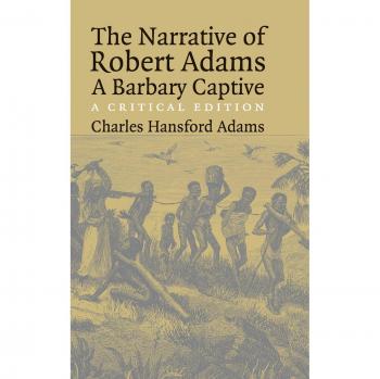 The Narrative of Robert Adams A Barbary Captive