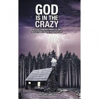 God Is in the Crazy: With Astounding Miracles and Reflections on the Peaceful Life