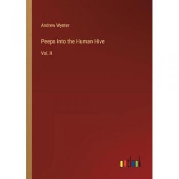 Peeps into the Human Hive: Vol. II