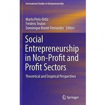 Social Entrepreneurship in Non-Profit and Profit Sectors: Theoretical and Empirical Perspectives