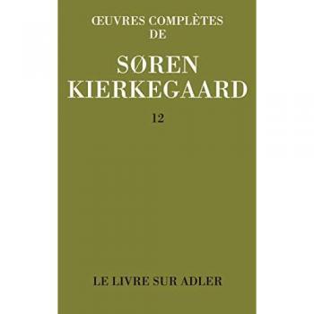 Sören Kierkegaard Oeuvres Complètes : Tome 12, Le Livre Sur Adler