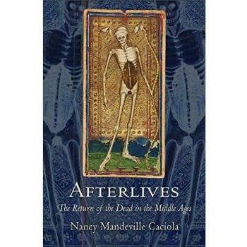 Afterlives : The Return of the Dead in the Middle Ages