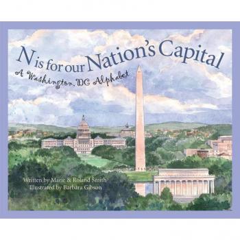 N Is For Our Nation's Capital, Discover America State by State. Alphabet Series