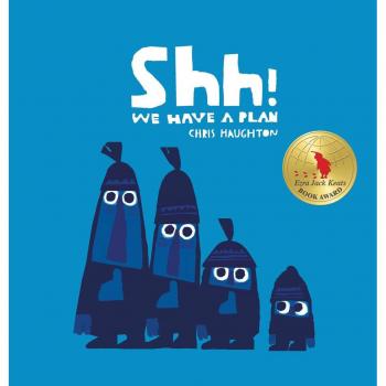 Shh We Have a Plan by Chris Haughton