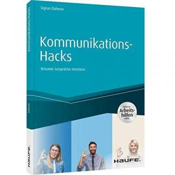 Sigrun Dahmer Kommunikations-Hacks: Brisante Gespräche Meistern