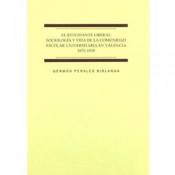 El estudiante liberal sociología y vida de la comunidad escolar universitaria en