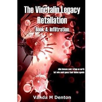 The Vinctalin Legacy Retaliation: Book 4 Infiltration