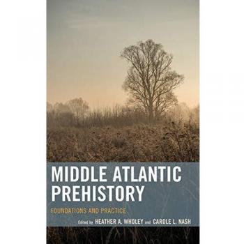 Middle Atlantic Prehistory : Foundations and Practice