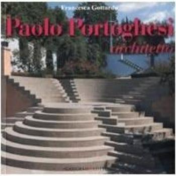 Paolo Portoghesi architetto. Ediz. illustrata