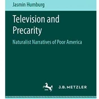 Television and Precarity: Naturalist Narratives of Poor America