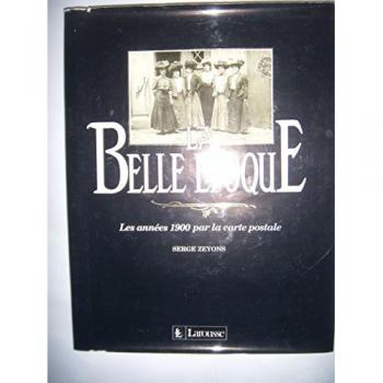 La Belle Époque : Les années 1900 par la carte postale