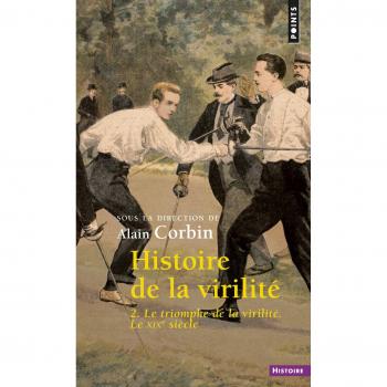 Histoire de la virilité, t 2, tome 2