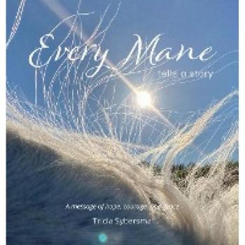 Every Mane Tells a Story: A Message of Hope, Courage and Grace