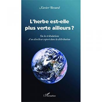 L'herbe est-elle plus verte ailleurs ?: Ou les tribulations d'un directeur export dans la distribution