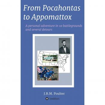 From Pocahontas to Appomattox: A personal adventure in ten battlegrounds and several detours