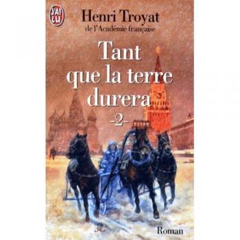 TANT QUE LA TERRE DURERA. Tome 2 (Littérature Générale)