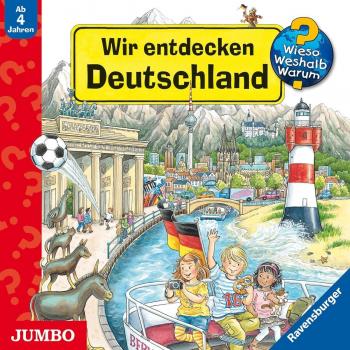 Wieso? Weshalb? Warum? Wir entdecken Deutschland