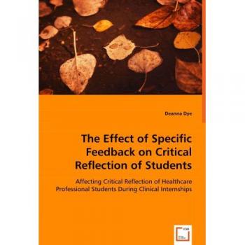 The Effect of Specific Feedback on Critical Reflection of Students: Affecting Critical Reflection of Healthcare Professional Students During Clinical Internships