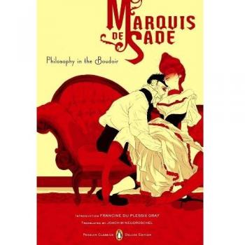 Philosophy in the Boudoir: Or, the Immoral Mentors (Penguin Classics Deluxe Edition)