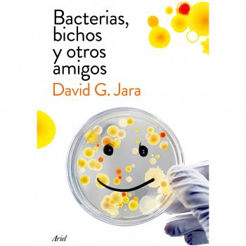 Bacterias, Bichos Y Otros Amigos