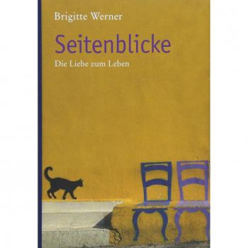 Brigitte Werner Seitenblicke: Die Liebe Zum Leben. (Falter)
