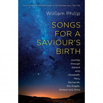 Songs for a Saviour's Birth : Journey Through Advent With Elizabeth, Mary, Zechariah, The Angels, Simeon And Anna