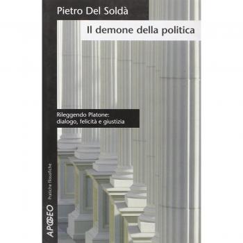 Il demone della politica. Rileggendo Platone: dialogo, felicità e giustizia