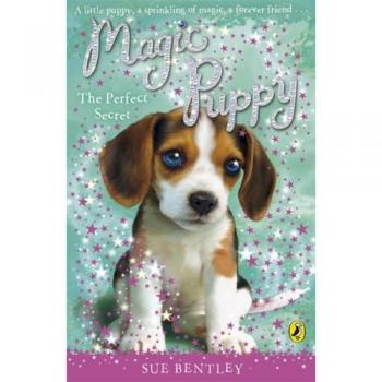 Sue Bentley Magic Puppy: The Perfect Secret