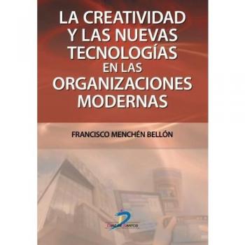 La Creatividad Y Las Nuevas Tecnologías En Las Organizaciones Modernas