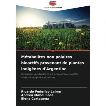Laime, Ricardo Federico: Métabolites non polaires bioactifs provenant de plantes indigènes d'Argentine
