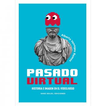 Pasado virtual: Historia e imagen en el videojuego (Tapa blanda).