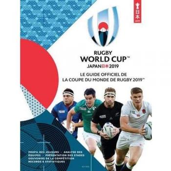 Rugby World Cup Japan 2019 : Le guide officiel de la coupe du monde de rugby 2019