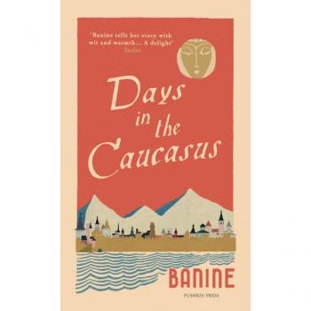 Days in the Caucasus by Banine