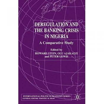 Deregulation and the Banking Crisis in Nigeria: A Comparative Study