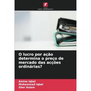 Iqbal, Amina: O lucro por ação determina o preço de mercado das acções ordinárias?