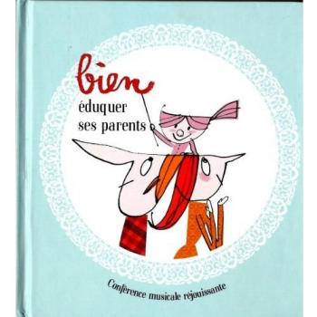 Bien Eduquer Ses Parents