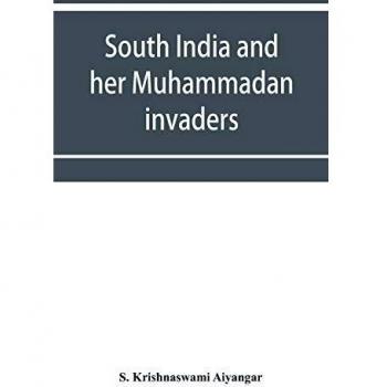 South India and her Muhammadan invaders