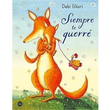 Debi Gliori Siempre Te Querré (Baobab)