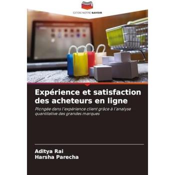 Rai, Aditya: Expérience et satisfaction des acheteurs en ligne
