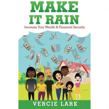 Make It Rain: Increase Your Wealth & Financial Security