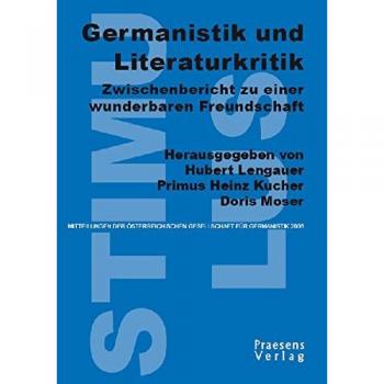 Germanistik und Literaturkritik: Zwischenbericht zu einer wunderbaren Freundschaft