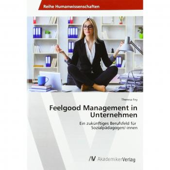 Feelgood Management in Unternehmen